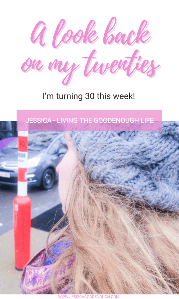 I'm turning 30 this week! A look back on my twenties