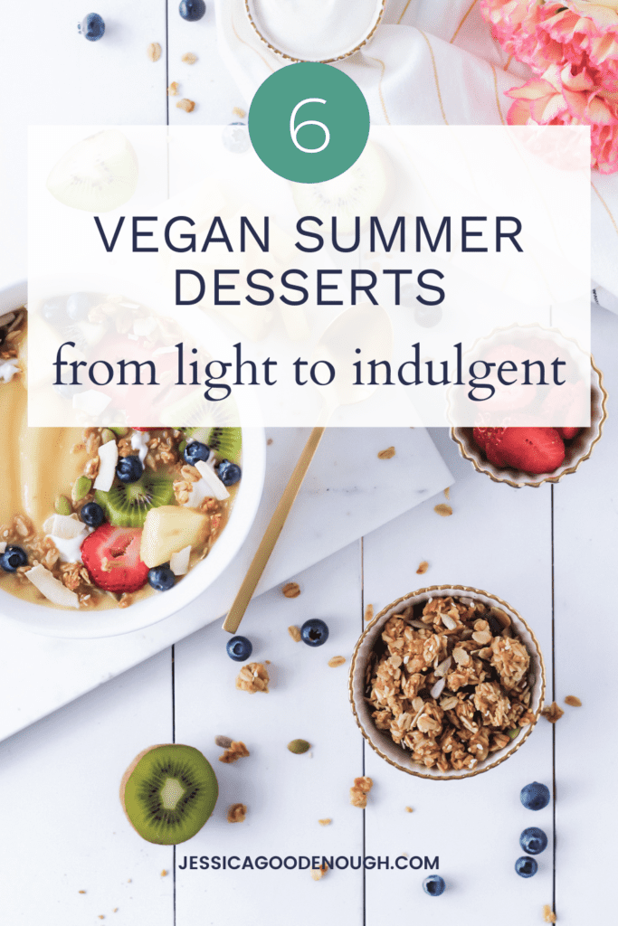 6 vegan summer desserts from light to indulgent
